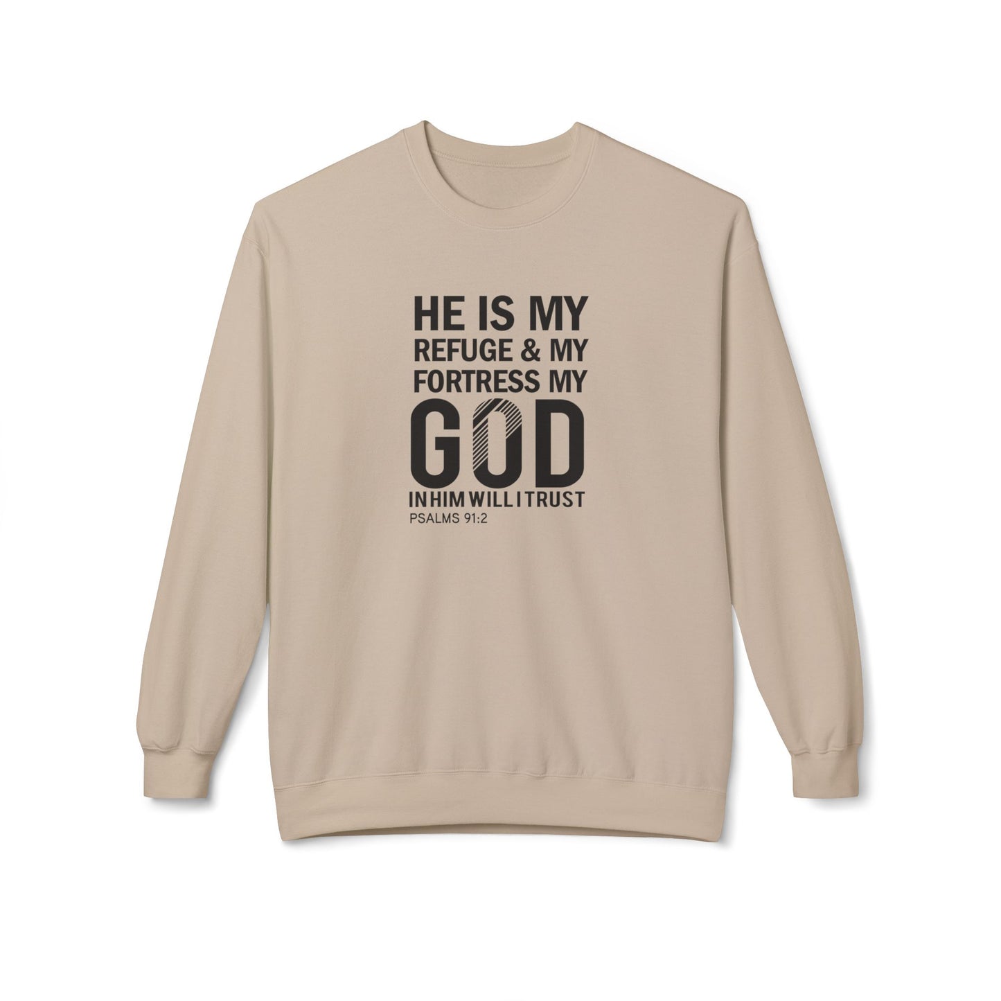 He Is My Refuge & My Fortress My God In Him I Will Trust Psalm 91:2