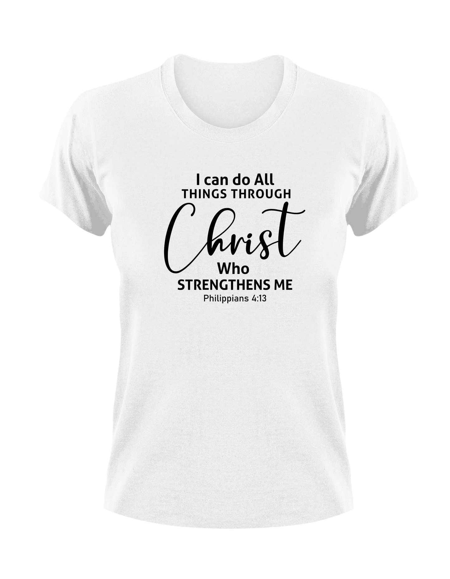 I Can Do All Things Through Christ Who Strengthens Me Philippians 4:13