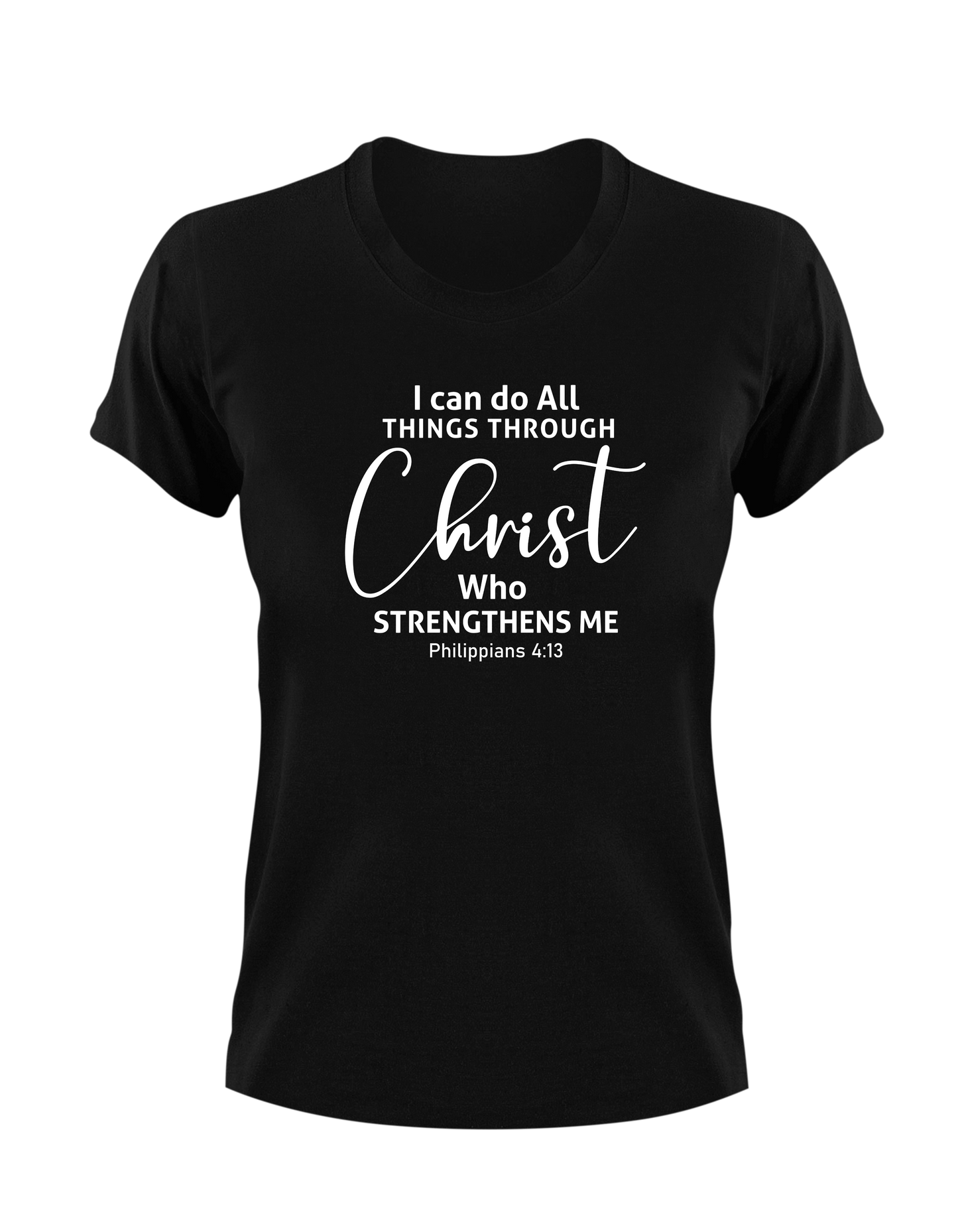 I Can Do All Things Through Christ Who Strengthens Me Philippians 4:13
