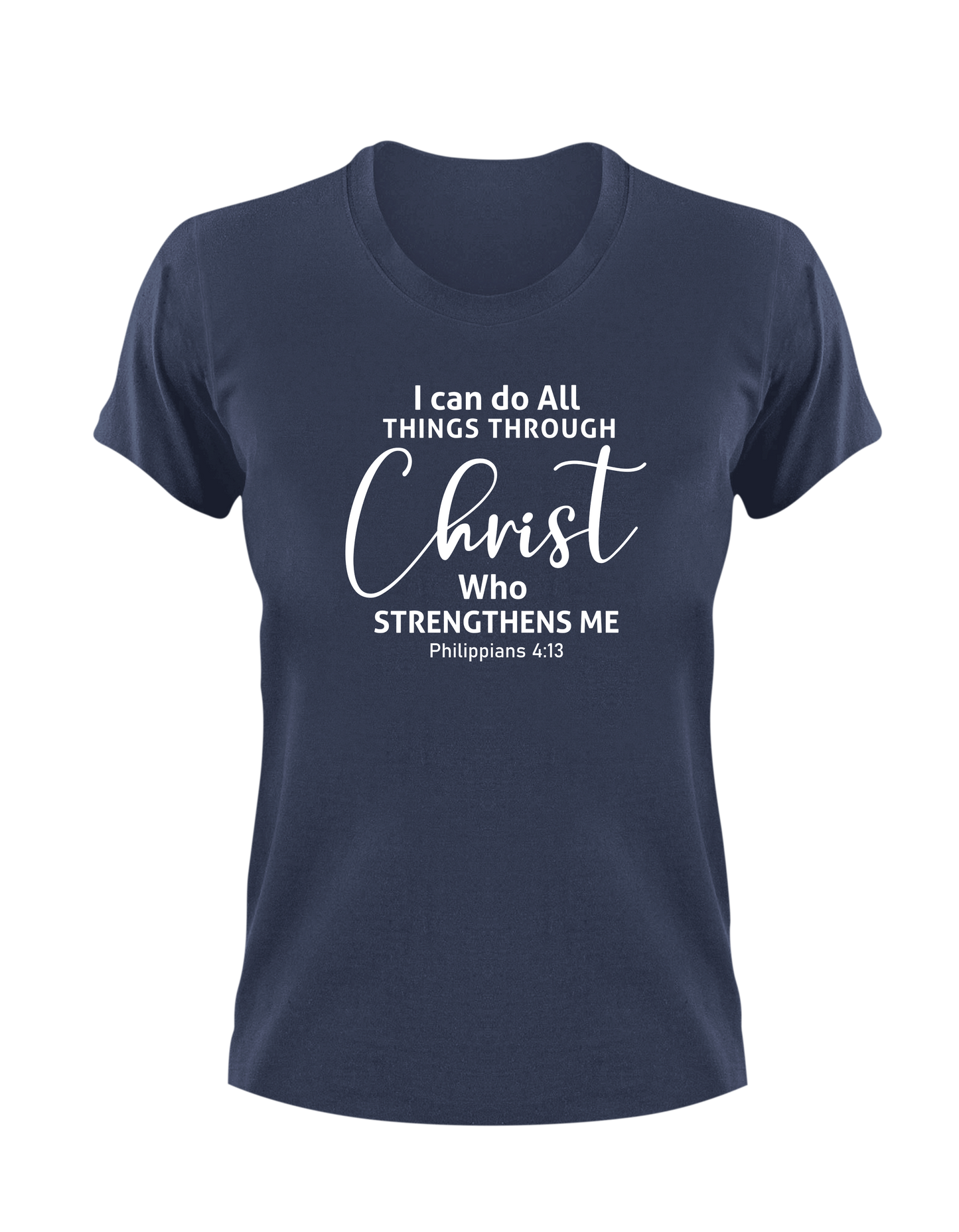 I Can Do All Things Through Christ Who Strengthens Me Philippians 4:13