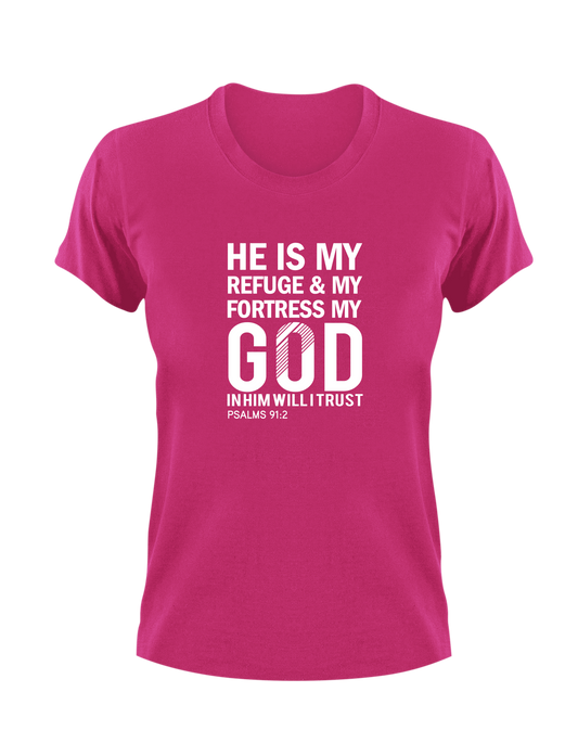 He Is My Refuge & My Fortress, My God In Him I Will Trust Psalm 91:2