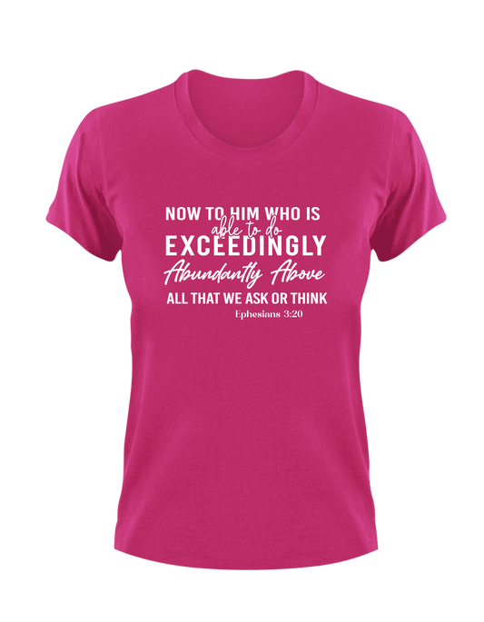 Now To Him Who Is Able To Do Exceedingly Abundantly Above All That We Ask or Think Ephesians 3:20