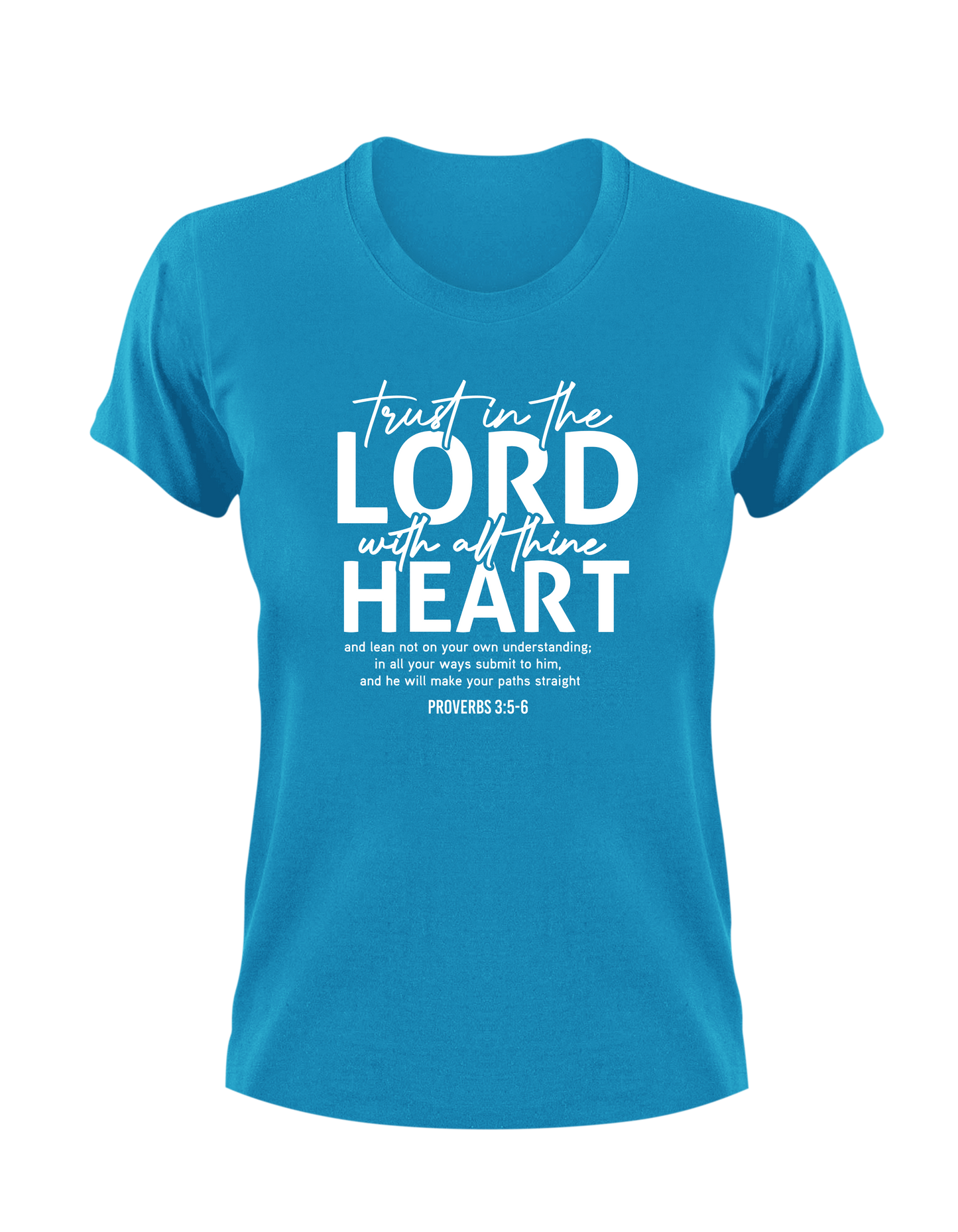 Trust In The Lord With Your Heart Proverbs 3:5-6