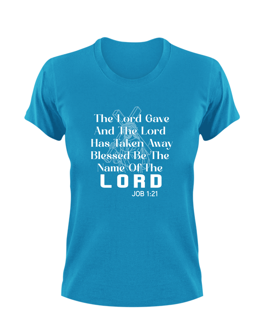 The Lord Gave & Has Taken Away Blessed Be The Name Of The Lord Job 1:21