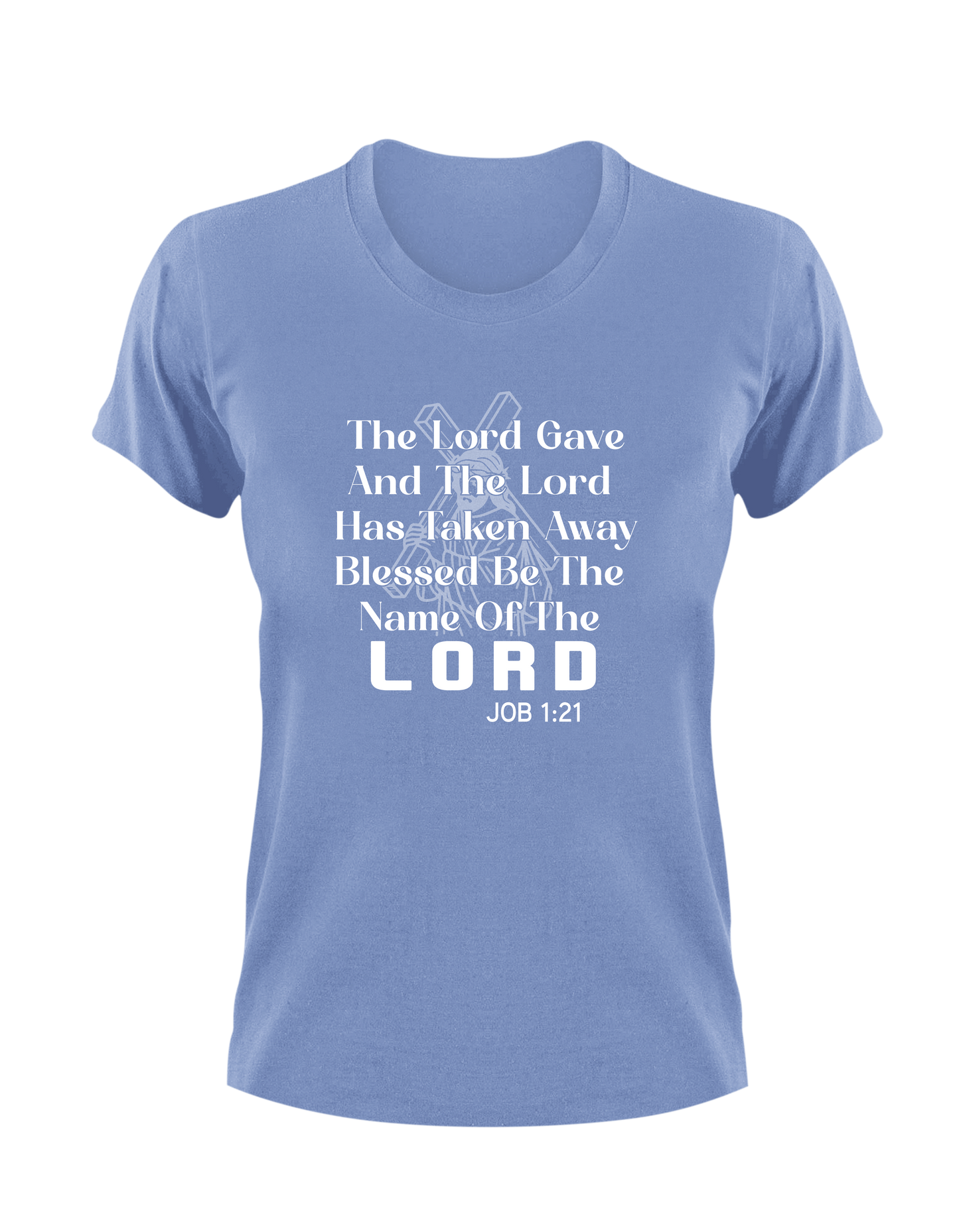 The Lord Gave & Has Taken Away Blessed Be The Name Of The Lord Job 1:21