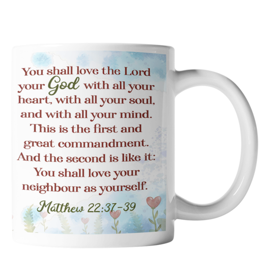 You Shall Love The Lord Your God & Your Neighbour Matthew 22:37-39