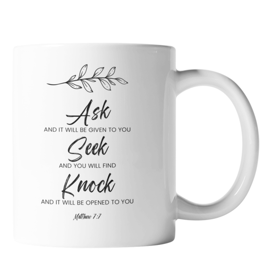 Ask, Seek, Knock Matthew 7:7