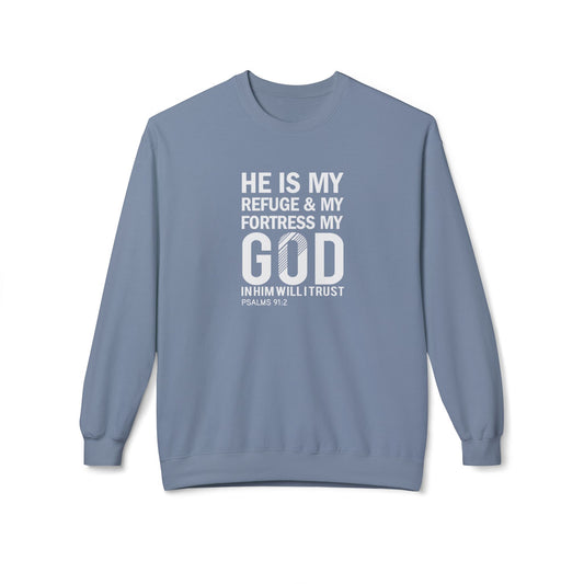 He Is My Refuge & My Fortress My God In Him I Will Trust Psalm 91:2