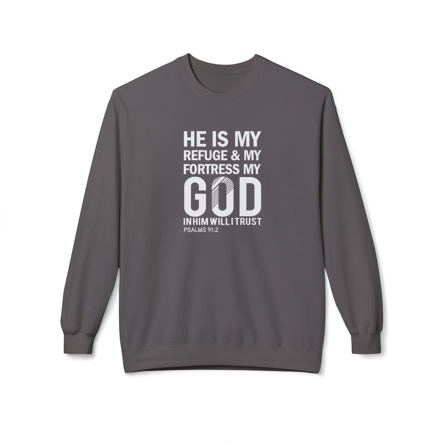 He Is My Refuge & My Fortress My God In Him I Will Trust Psalm 91:2