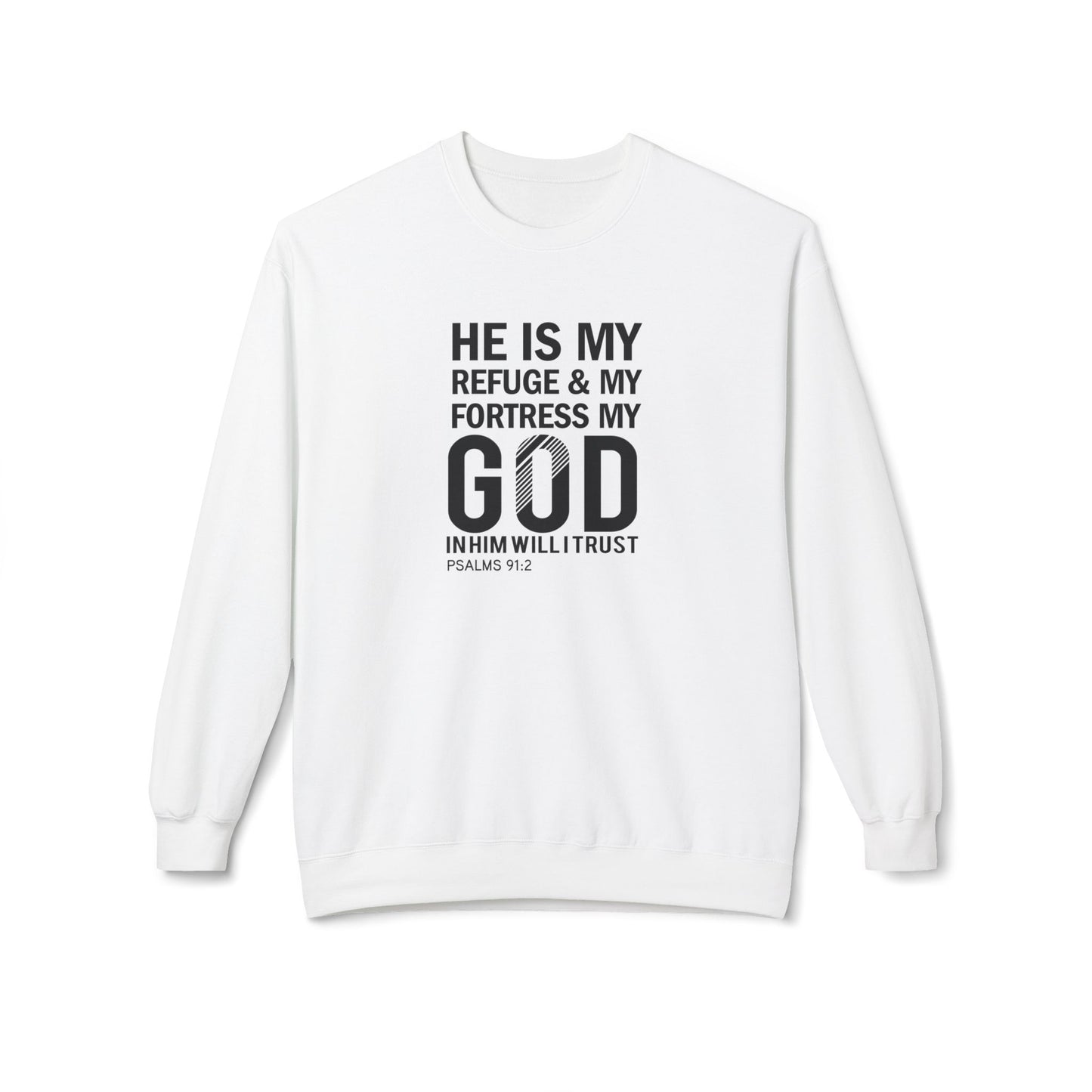 He Is My Refuge & My Fortress My God In Him I Will Trust Psalm 91:2