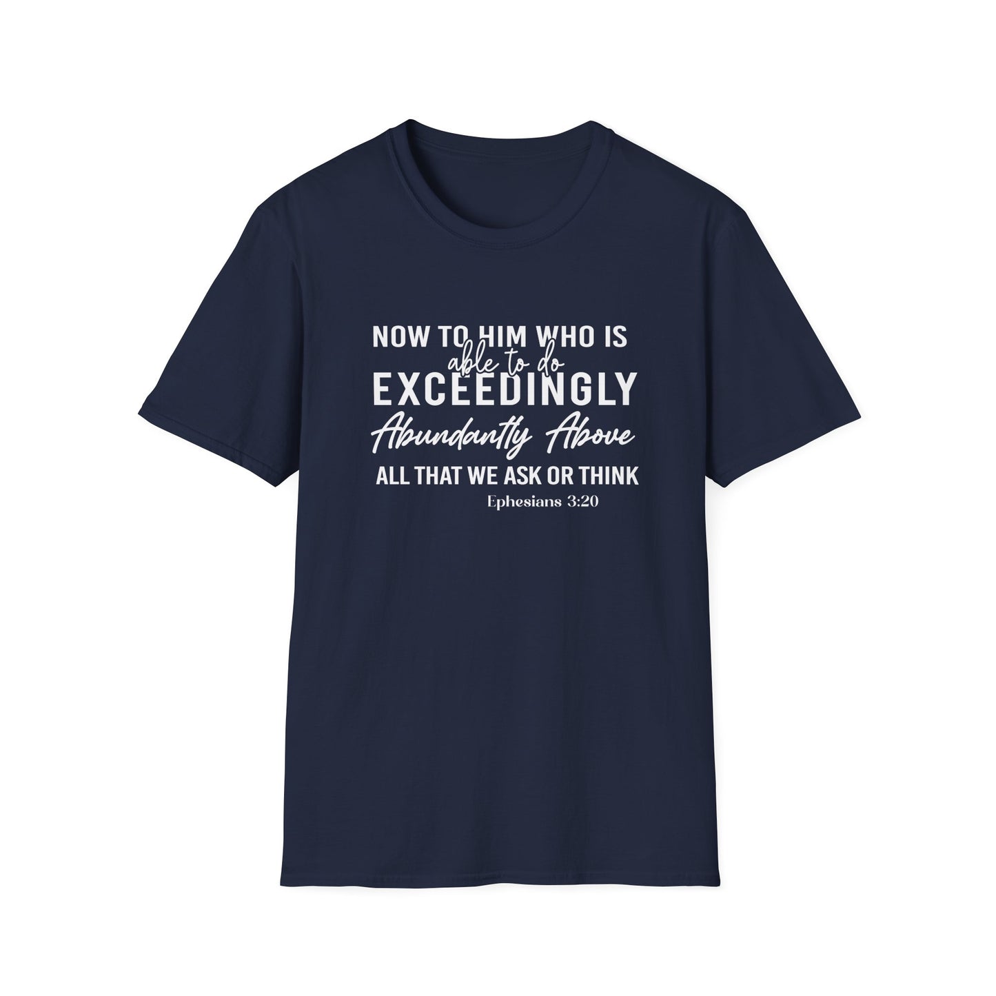 Now To Him Who Is Able To Do Exceedingly Abundantly Above All That We Ask Or Think Ephesians 3:20