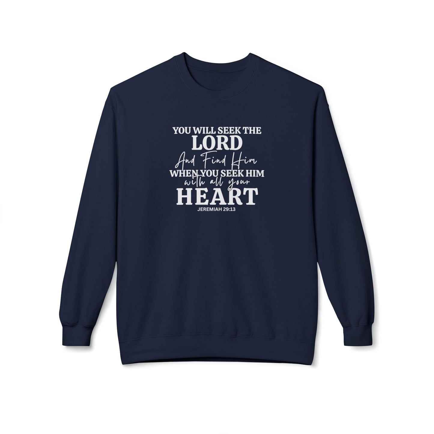 You Will Seek The Lord And Find Him When You Seek Him With All Your Heart Jeremiah 29:13