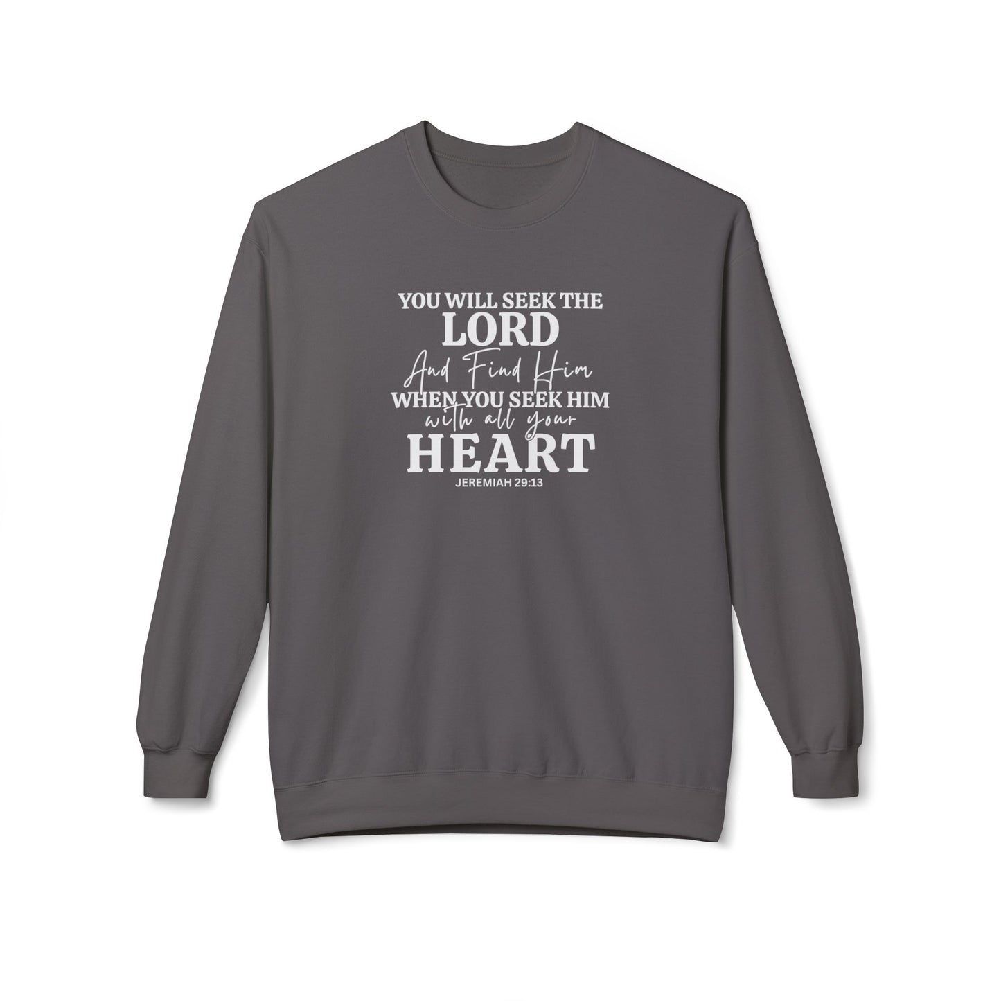 You Will Seek The Lord And Find Him When You Seek Him With All Your Heart Jeremiah 29:13