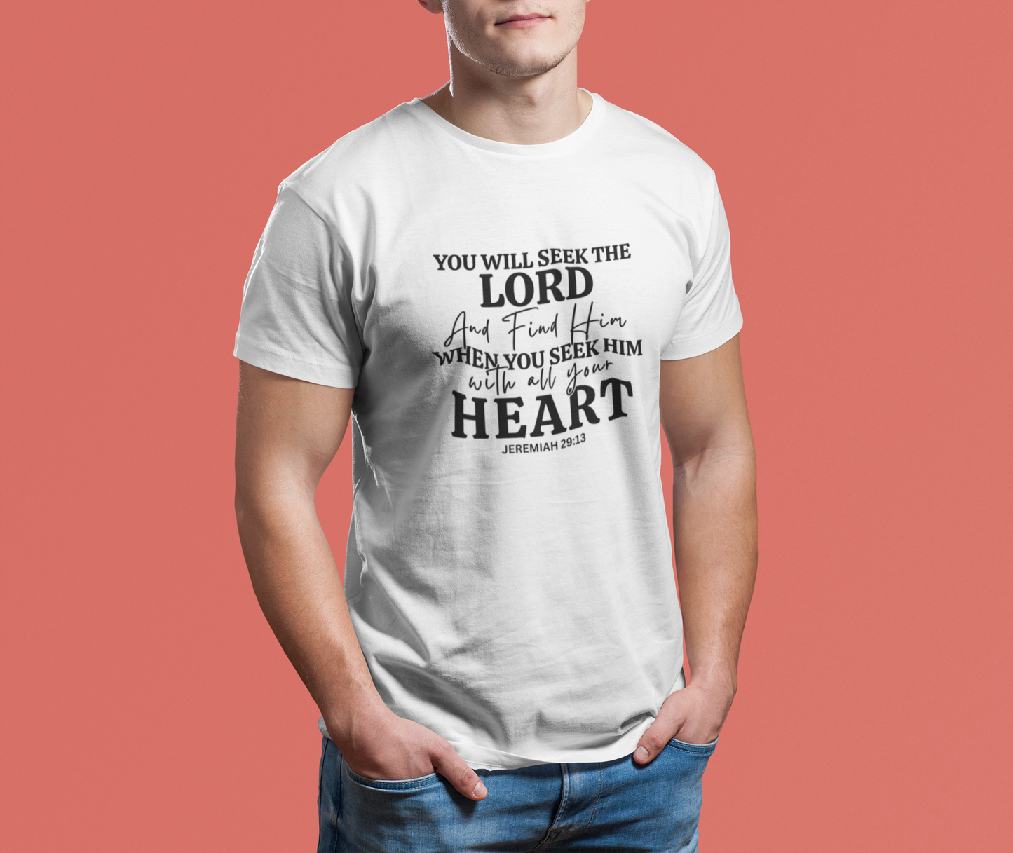 You Will Seek The Lord And Find Him When You Seek Him With All Your Heart Jeremiah  29:13