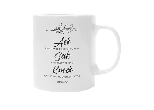 Ask, Seek, Knock Matthew 7:7