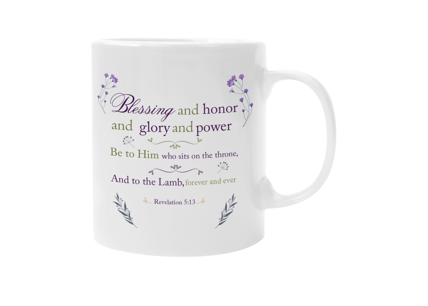 Blessing, Honor, Glory & Power Be To Him Who Sits On The Thrown & To The Lamb Revelation 5:13
