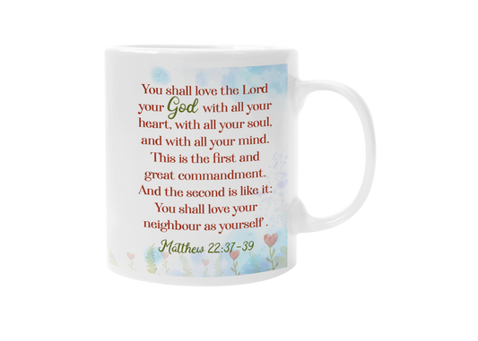 You Shall Love The Lord Your God & Your Neighbour Matthew 22:37-39