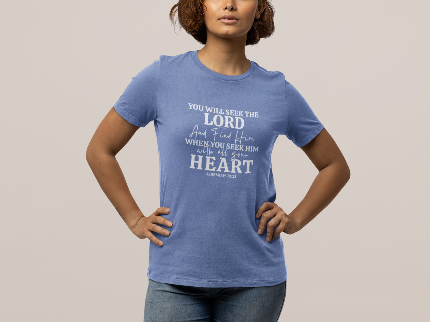 You Will Seek The Lord And Find Him When You Seek Him With All Your Heart Jeremiah 29:13